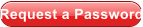 Request a Password