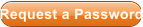 Request a Password